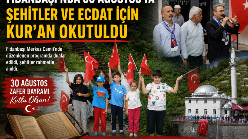  Fidanbaşı’nda 30 Ağustos’ta Şehitler ve Ecdat İçin Kur’an Okutuldu