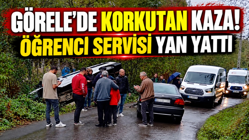 Görele’de Korkutan Kaza! Öğrenci Servisi Yan Yattı